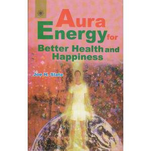 Aura Energy for Better Health and Happiness