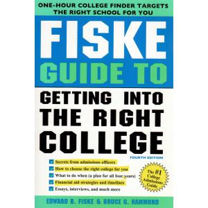 Fiske Guide to Getting Into the Right College