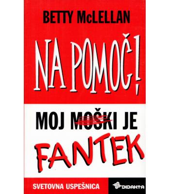 Na pomoč! Moj moški je fantek