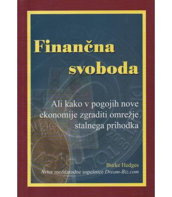 Finančna svoboda ali kako v pogojih nove ekonomije zgraditi omrežje stalnega prihodka