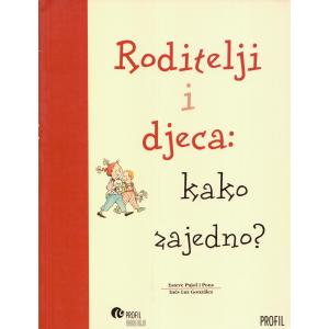 Roditelji i djeca: kako zajedno?