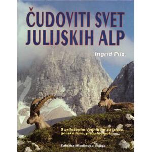 Čudoviti svet Julijskih Alp