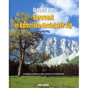Čudoviti svet Karavank in Kamniško-Savinjskih Alp + Vodnik
