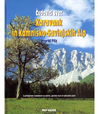 Čudoviti svet Karavank in Kamniško-Savinjskih Alp + Vodnik