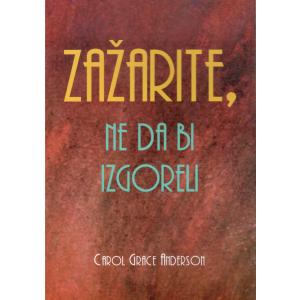 Zažarite, ne da bi izgoreli