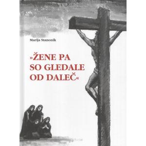 "Žene pa so gledale od daleč"