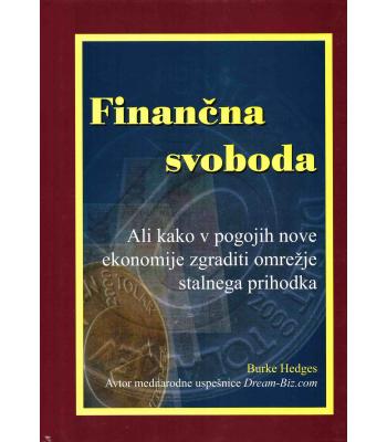 Finančna svoboda ali Kako v pogojih nove ekonomije zgraditi omrežje stalnega prihodka
