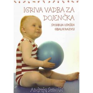 Igriva vadba za dojenčka spodbuja uspešen gibalni razvoj