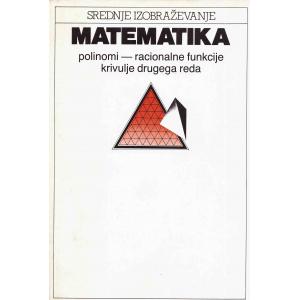 Matematika. Polinomi, racionalne funkcije, krivulje drugega reda