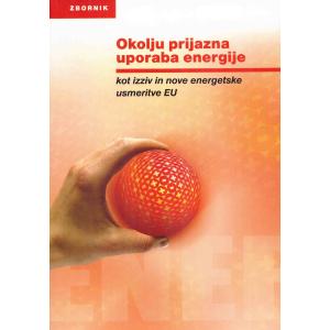 Okolju prijazna uporaba energije kot izziv in nove energetske usmeritve EU