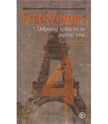 Odpotuj hitro in se pozno vrni