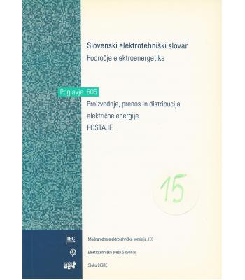 Slovenski elektrotehniški slovar, Področje Elektroenergetika. Skupina 605 - Proizvodnja, prenos in razdeljevanje električne energije, Postaje