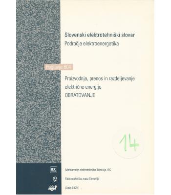 Slovenski elektrotehniški slovar, Področje Elektroenergetika. Skupina 604 - Proizvodnja, prenos in razdeljevanje električne energije, Obratovanje