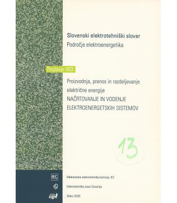 Slovenski elektrotehniški slovar, Področje Elektroenergetika. Skupina 603, Proizvodnja, prenos in razdeljevanje električne energije, Načrtovanje in vodenje elektroenergetskih sistemov