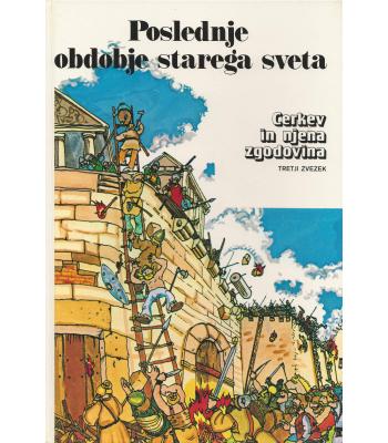 Cerkev in njena zgodovina 3 - Poslednje obdobje starega sveta