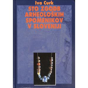 Sto zgodb arheoloških spomenikov v Sloveniji