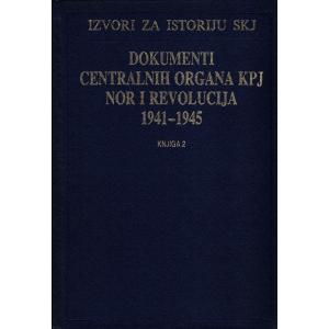 Dokumenti centralnih organa KPJ, NOR i revolucija 1941-1945 - Knjiga 2
