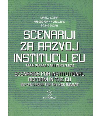 Scenariji za razvoj institucij EU pred vrhom v Nici in po njem