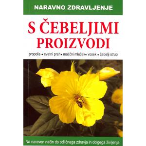 Naravno zdravljenje s čebeljimi proizvodi