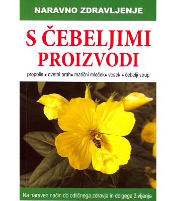 Naravno zdravljenje s čebeljimi proizvodi