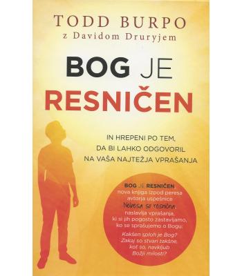 Bog je resničen in hrepeni po tem, da bi lahko odgovoril na vaša najtežja vprašanja