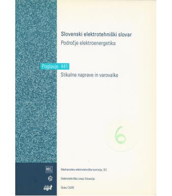 Slovenski elektrotehniški slovar, Področje elektroenergetika. Skupina 441 - Stikalne naprave in varovalke