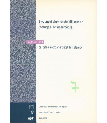 Slovenski elektrotehniški slovar, Področje Elektroenergetika. Skupina 448 - Zaščita elektroenergetskih sistemov