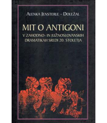 Mit o Antigoni v zahodno- in južnoslovanskih dramatikah sredi 20. stoletja