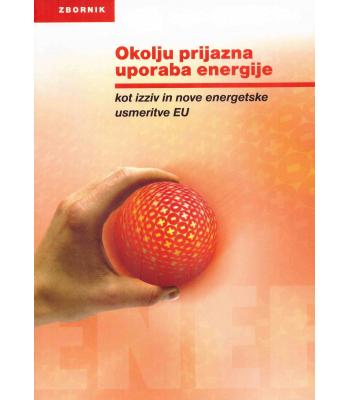 Okolju prijazna uporaba energije kot izziv in nove energetske usmeritve EU