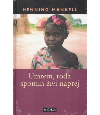 Umrem, toda spomin živi naprej