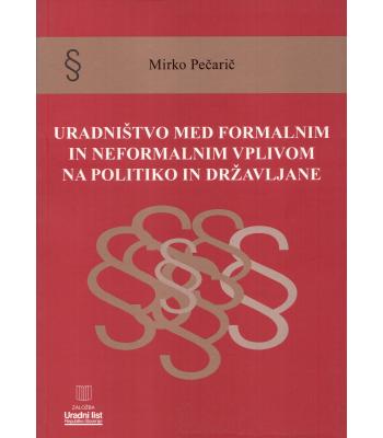 Uradništvo med formalnim in neformalnim vplivom na politiko in državljane