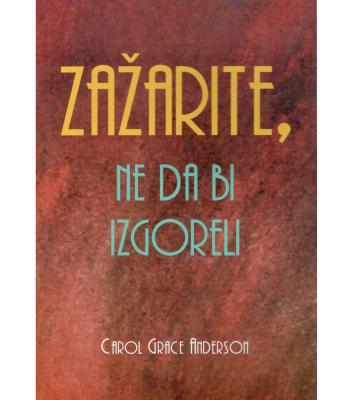 Zažarite, ne da bi izgoreli